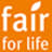 Fair for life